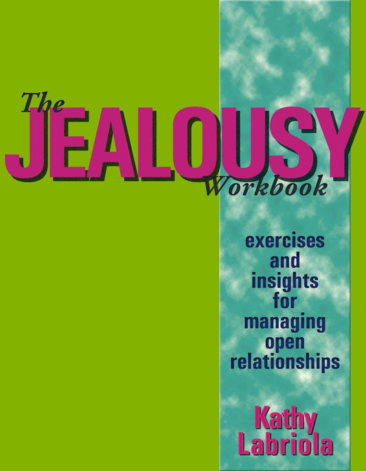 Jealousy Workbook - Open Relationships / Labriola